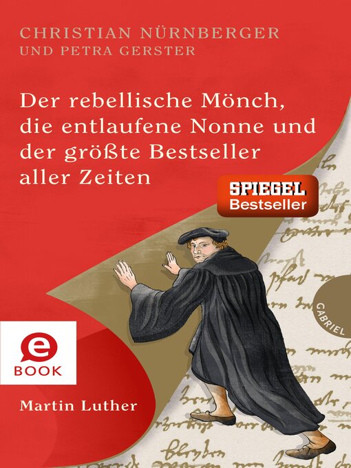 Title details for Der rebellische Mönch, die entlaufene Nonne und der größte Bestseller aller Zeiten, Martin Luther by Christian Nürnberger - Available